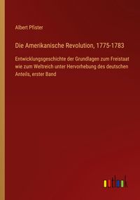 Produktbild: Die Amerikanische Revolution, 1775-1783