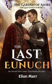 Produktbild: The Garden of Ashes: Even in Ruin, Forbidden Love Takes Root (The Last Eunuch Series, #3)