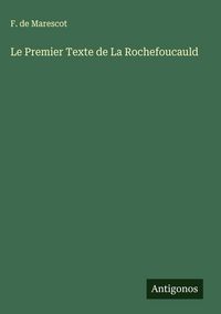 Produktbild: Le Premier Texte de La Rochefoucauld
