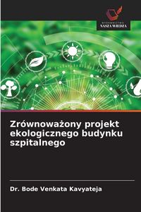 Produktbild: Zr&oacute;wnowa&iquest;ony projekt ekologicznego budynku szpitalnego