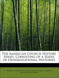 Produktbild: Potter, H: American Church History Series, Consisting of a S