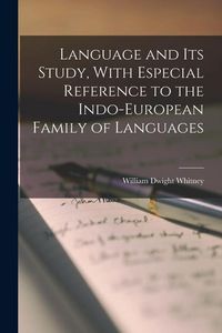 Produktbild: Language and Its Study, With Especial Reference to the Indo-European Family of Languages