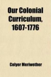 Produktbild: Our Colonial Curriculum, 1607-1776
