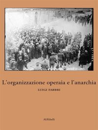 Produktbild: L'organizzazione operaia e l'anarchia