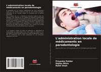 Produktbild: L'administration locale de m&eacute;dicaments en parodontologie