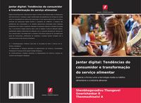 Produktbild: Jantar digital: Tend&ecirc;ncias do consumidor e transforma&ccedil;&atilde;o do servi&ccedil;o alimentar