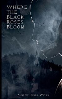 Produktbild: Where The Black Roses Bloom