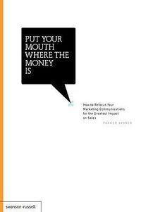 Produktbild: Put Your Mouth Where the Money Is