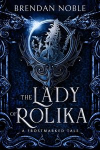 Produktbild: The Lady of Rolika: A Frostmarked Tale (The Frostmarked Chronicles, #3.5)