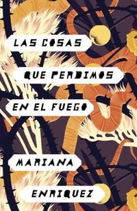 Produktbild: Las Cosas Que Perdimos En El Fuego / Things We Lost in the Fire