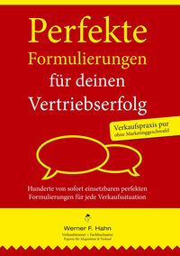 Bild vom Artikel Perfekte Formulierungen für deinen Vertriebserfolg vom Autor Werner F. Hahn