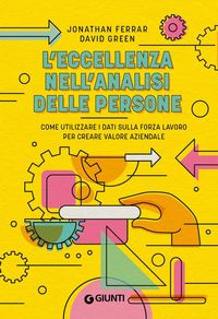 Produktbild: L' eccellenza nell'analisi delle persone. Come utilizzare i dati sulla forza lavoro per creare valore aziendale