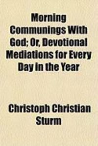 Produktbild: Morning Communings with God; Or, Devotional Mediations for Every Day in the Year