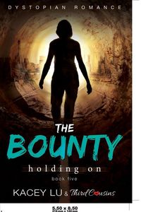 Produktbild: The Bounty - Holding On (Book 5) Dystopian Romance