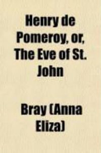 Produktbild: Henry de Pomeroy, Or, the Eve of St. John; A Legend of Cornwall and Devon