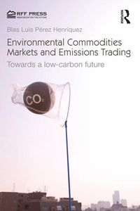 Produktbild: Environmental Commodities Markets and Emissions Trading