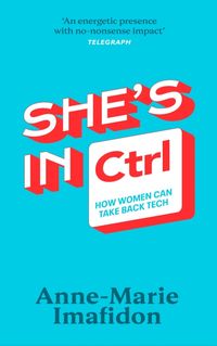 Bild vom Artikel She's In CTRL vom Autor Anne-Marie Imafidon