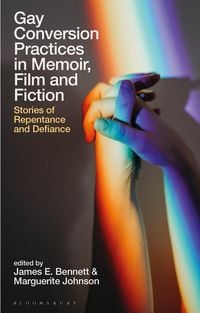 Produktbild: Gay Conversion Practices in Memoir, Film and Fiction