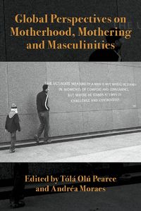 Produktbild: Global Perspectives on Motherhood, Mothering and Masculinities