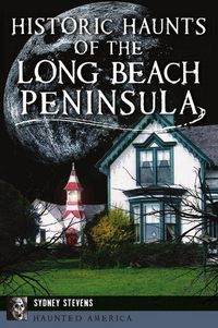 Produktbild: Historic Haunts of the Long Beach Peninsula