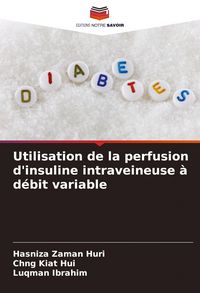 Produktbild: Utilisation de la perfusion d'insuline intraveineuse &agrave; d&eacute;bit variable