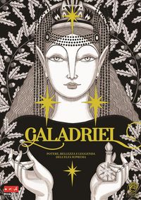 Produktbild: Galadriel. Potere, bellezza e leggenda dell'Elfa suprema Variant version