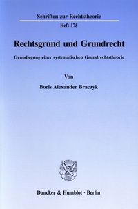Bild vom Artikel Rechtsgrund und Grundrecht. vom Autor Boris Alexander Braczyk