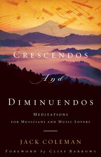 Produktbild: Crescendos and Diminuendos: Meditations for Musicians and Music Lovers