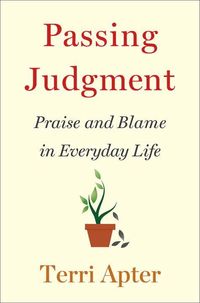 Bild vom Artikel Passing Judgment: Praise and Blame in Everyday Life vom Autor Terri Apter