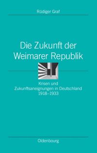 Produktbild: Die Zukunft der Weimarer Republik
