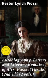Produktbild: Autobiography, Letters and Literary Remains of Mrs. Piozzi (Thrale) (2nd ed.) (2 vols.)