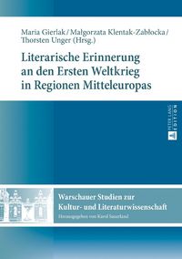 Produktbild: Literarische Erinnerung an den Ersten Weltkrieg in Regionen Mitteleuropas