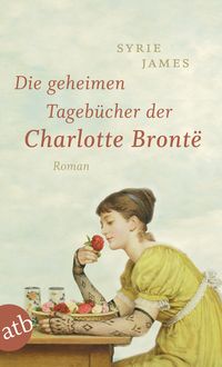 Bild vom Artikel Die geheimen Tagebücher der Charlotte Brontë vom Autor Syrie James