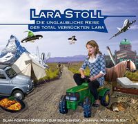 Bild vom Artikel Die unglaubliche Reise der total verrückten Lara vom Autor Lara Stoll