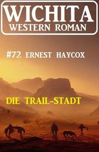 Produktbild: Die Trail-Stadt: Wichita Western Roman 72