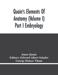Produktbild: Quain'S Elements Of Anatomy (Volume I) Part I Embryology