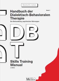 Bild vom Artikel Handbuch der Dialektisch-Behavioralen Therapie (DBT) Bd. 1: Skills Training Manual vom Autor Marsha M. Linehan