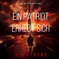 Produktbild: Ein Patriot erhebt sich (Ein Zack Force Action-Thriller &ndash; Buch 3)