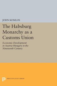 Produktbild: The Habsburg Monarchy as a Customs Union