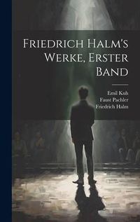 Produktbild: Friedrich Halm's Werke, erster Band