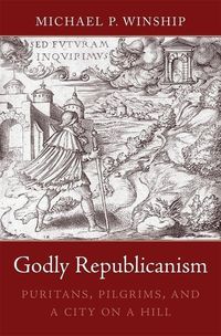 Produktbild: Winship, M: Godly Republicanism - Puritans, Pilgrims, and a