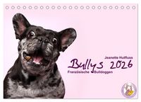 Produktbild: Bullys - Franz&ouml;sische Bulldoggen 2026 (Tischkalender 2026 DIN A5 quer), CALVENDO Monatskalender