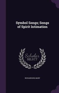 Produktbild: Symbol Songs; Songs of Spirit Intimation