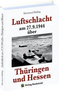 Produktbild: Luftschlacht am 27.9.1944 &uuml;ber Th&uuml;ringen und Hessen
