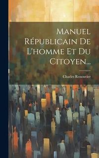 Produktbild: Manuel R&eacute;publicain De L'homme Et Du Citoyen...