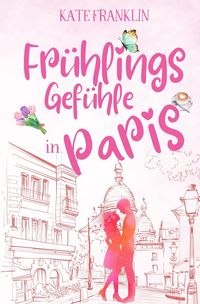 Produktbild: Fr&uuml;hlingsgef&uuml;hle in Paris
