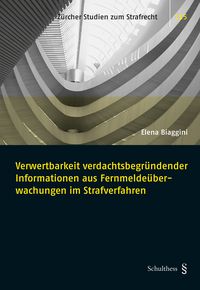 Produktbild: Verwertbarkeit verdachtsbegr&uuml;ndender Informationen aus Fernmelde&uuml;berwachungen im Strafverfahren