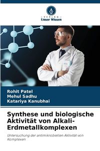 Produktbild: Synthese und biologische Aktivit&auml;t von Alkali-Erdmetallkomplexen