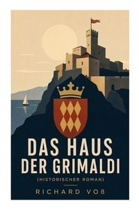 Produktbild: Das Haus der Grimaldi (Historischer Roman)