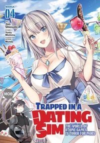 Produktbild: Trapped in a Dating Sim: The World of Otome Games Is Tough for Mobs (Manga) Vol. 4